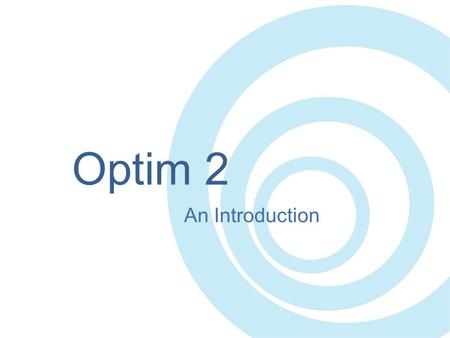 Optim 2 An Introduction.