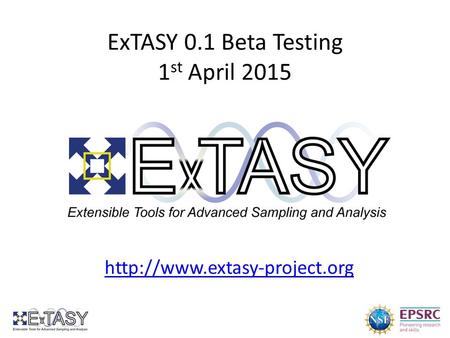 ExTASY 0.1 Beta Testing 1 st April 2015