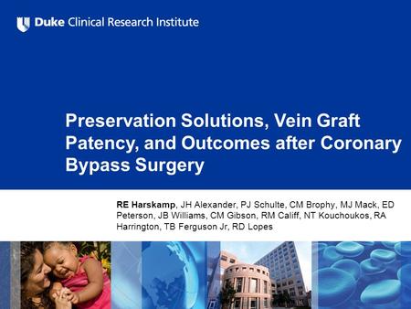 Preservation Solutions, Vein Graft Patency, and Outcomes after Coronary Bypass Surgery RE Harskamp, JH Alexander, PJ Schulte, CM Brophy, MJ Mack, ED Peterson,
