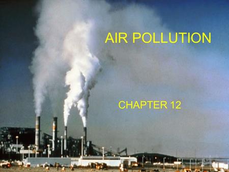 AIR POLLUTION CHAPTER 12.