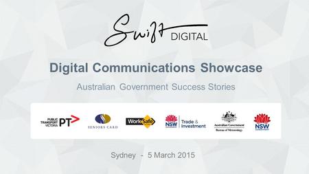Digital Communications Showcase Sydney - 5 March 2015 Australian Government Success Stories.