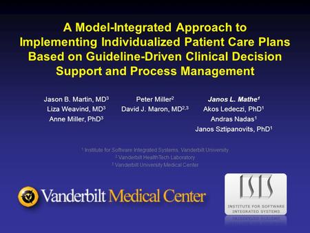 A Model-Integrated Approach to Implementing Individualized Patient Care Plans Based on Guideline-Driven Clinical Decision Support and Process Management.