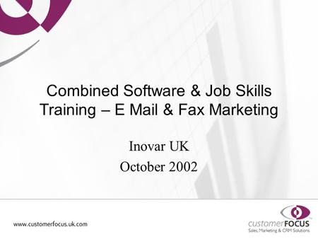 Combined Software & Job Skills Training – E Mail & Fax Marketing Inovar UK October 2002.