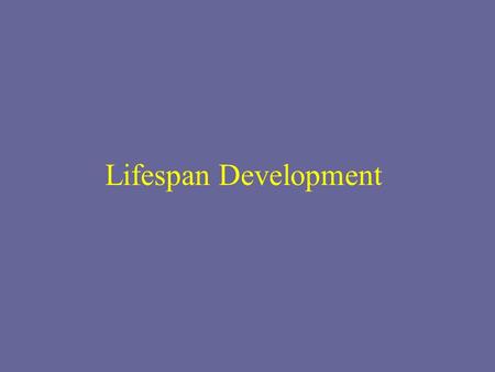 Lifespan Development. Fundamental Issues in Developmental Psychology.
