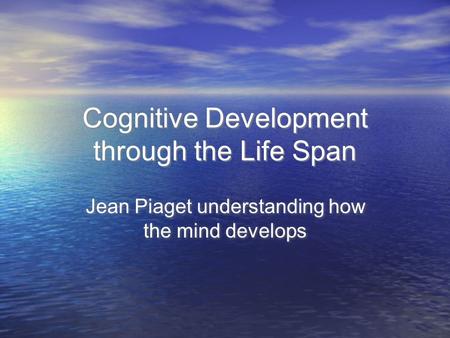 Cognitive Development through the Life Span