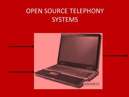 OPEN SOURCE TELEPHONY SYSTEMS.