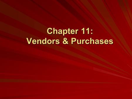 Chapter 11: Vendors & Purchases. ©2008 The McGraw-Hill Companies, Inc. 2 of 54 Vendors & Purchases Chapter 11 begins Part 3 of the book: Peachtree Complete.