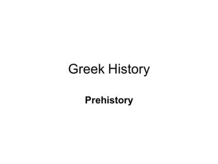 Greek History Prehistory. Sea Level Change in Greece.