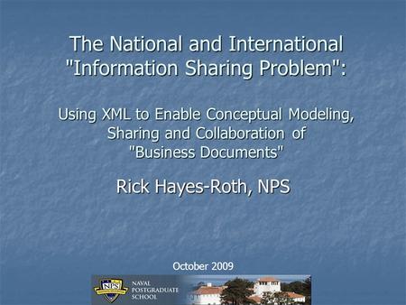 The National and International Information Sharing Problem: Using XML to Enable Conceptual Modeling, Sharing and Collaboration of Business Documents