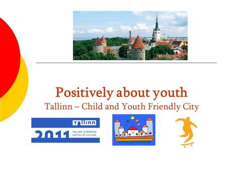 Positively about youth Tallinn – Child and Youth Friendly City.