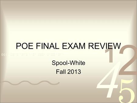 POE FINAL EXAM REVIEW Spool-White Fall 2013.