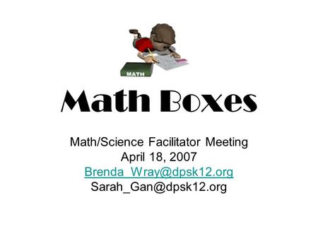 Math Boxes Math/Science Facilitator Meeting April 18, 2007