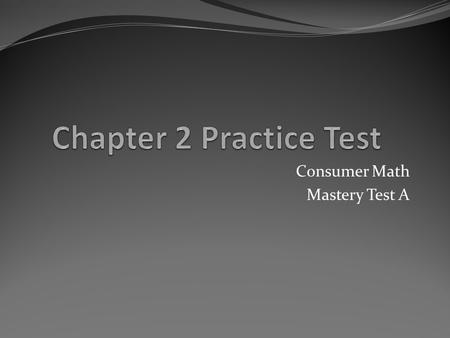 Consumer Math Mastery Test A