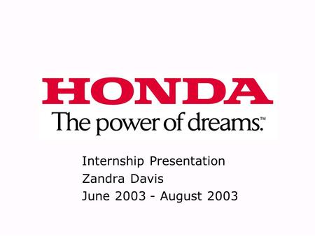 Internship Presentation Zandra Davis June 2003 - August 2003.