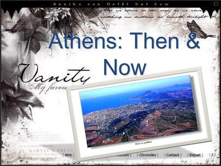 Athens: Then & Now. The city of Athens is a fun mix of the old and the new, the classic and the modern. Often a little shop is located next to the ruins.