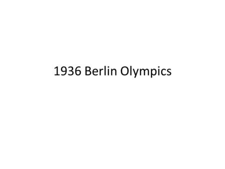 1936 Berlin Olympics.