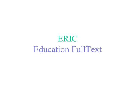 ERIC Education FullText. Enter your last name and the barcode number on the back of your UMaine card to connect to online databases Your UMaine card should.