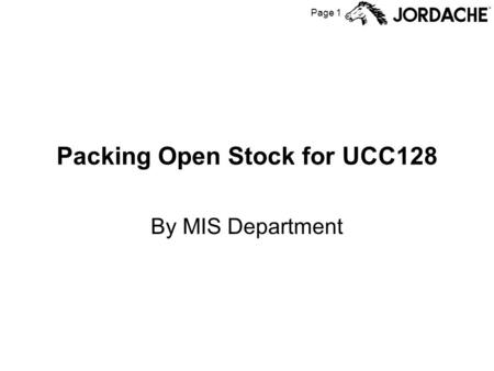 Page 1 Packing Open Stock for UCC128 By MIS Department.