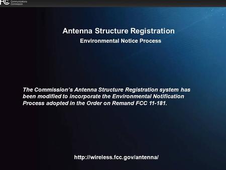 Antenna Structure Registration Environmental Notice Process Form 854 Antenna Structure Registration Environmental Notice Process The Commission’s Antenna.