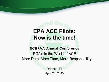EPA ACE Pilots: Now is the time!