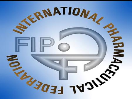 FIP is a world-wide federation representing over one million pharmacists and pharmaceutical scientists around the world. International Pharmaceutical.