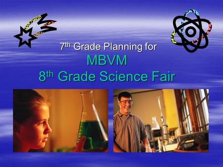 MBVM 8th Grade Science Fair 7th Grade Planning for.