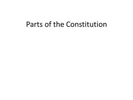 Parts of the Constitution
