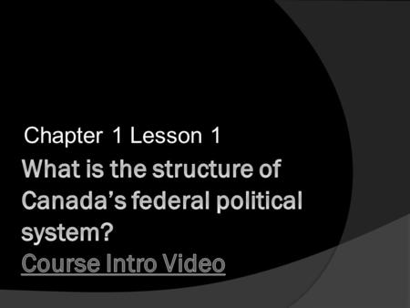 Chapter 1 Lesson 1. Introduction to Political Systems  All societies have some form of governance or method for: - maintaining order and establishing.
