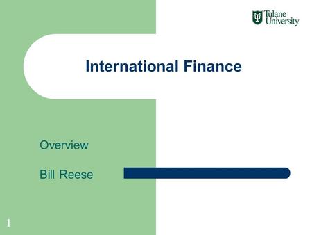 Overview Bill Reese International Finance 1. Learning Objectives In this unit we will learn:  The history of XRs in the U.S.  The different types of.