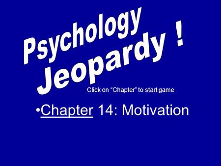 Chapter 14: MotivationChapter Click on “Chapter” to start game.