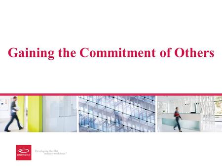 Gaining the Commitment of Others. AchieveGlobal Canada Operating in Canada since 1964 Research Based Training in: Leadership and Management Development.
