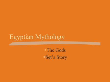Egyptian Mythology The Gods Set’s Story.