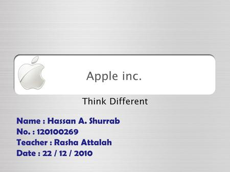 Apple inc. Think Different Name : Hassan A. Shurrab No. :