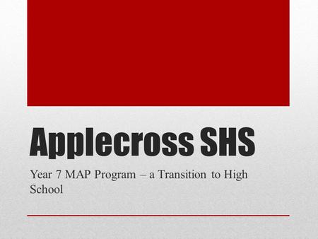 Applecross SHS Year 7 MAP Program – a Transition to High School.