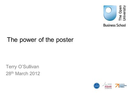 The power of the poster Terry O’Sullivan 28 th March 2012.