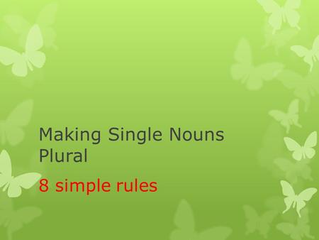 Making Single Nouns Plural