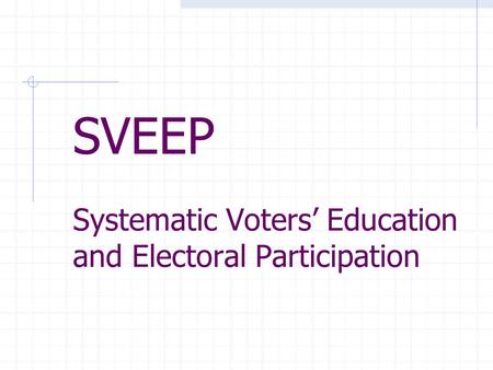 SVEEP Systematic Voters’ Education and Electoral Participation.