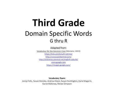 Third Grade Domain Specific Words G thru R Adapted from: Vocabulary for the Common Core (Marzano, 2013) https://kids.wordsmyth.net/we/