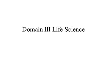 Domain III Life Science