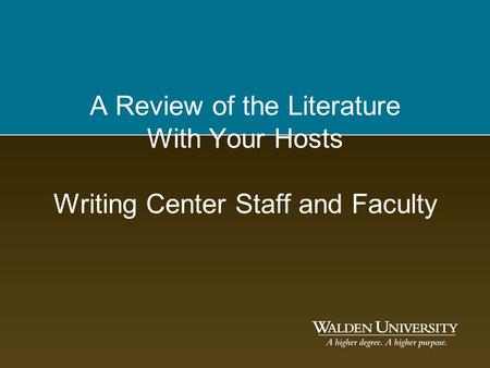 A Review of the Literature With Your Hosts Writing Center Staff and Faculty.