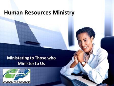 Human Resources Ministry Ministering to Those who Minister to Us.