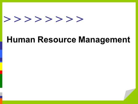 > > > > Human Resource Management. 1)Providing qualified, well-trained employees for the organization. 2)Maximizing employee effectiveness in the organization.