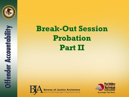 Break-Out Session Probation Part II. Evidence-Based Electronic Monitoring of Sex Offenders: Technology, Evidence, and Implications for Community Supervision.