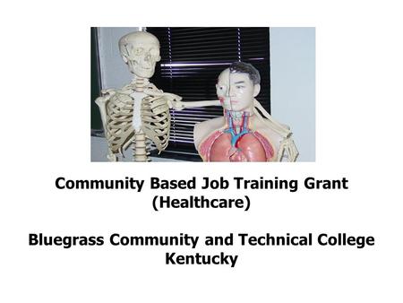 Community Based Job Training Grant (Healthcare) Bluegrass Community and Technical College Kentucky.