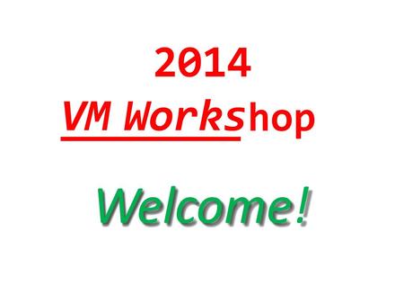 2014 VMWorks hop Welcome Welcome!. North Carolina Agricultural & Technical State University SITE LOGISITICS.