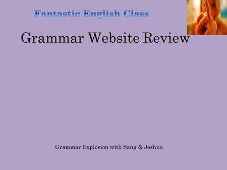 Grammar Website Review Grammar Explosion with Sang & Joshua.