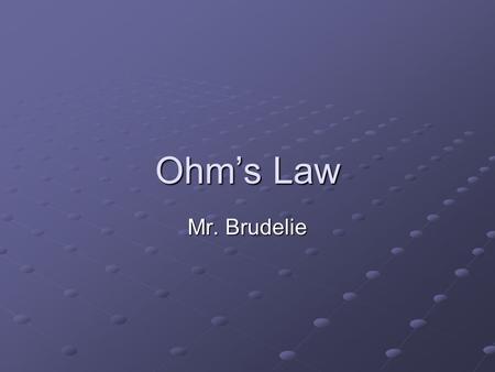 Ohm’s Law Mr. Brudelie. Ampere (A) Named for Andre Ampere Ampere is a measurement of electricity flowing through a circuit (gallons/min)