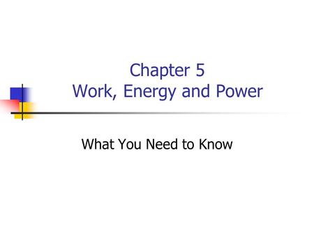 Chapter 5 Work, Energy and Power