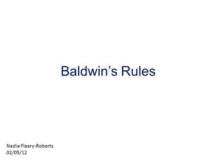 Baldwin’s Rules Nadia Fleary-Roberts 02/05/12.