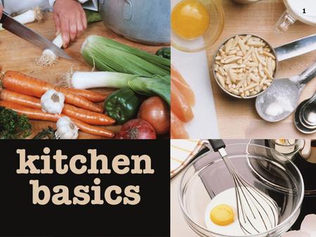Learning the Basics Know Your Kitchen How to Follow a Recipe